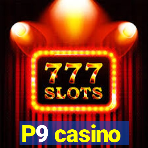 P9 casino